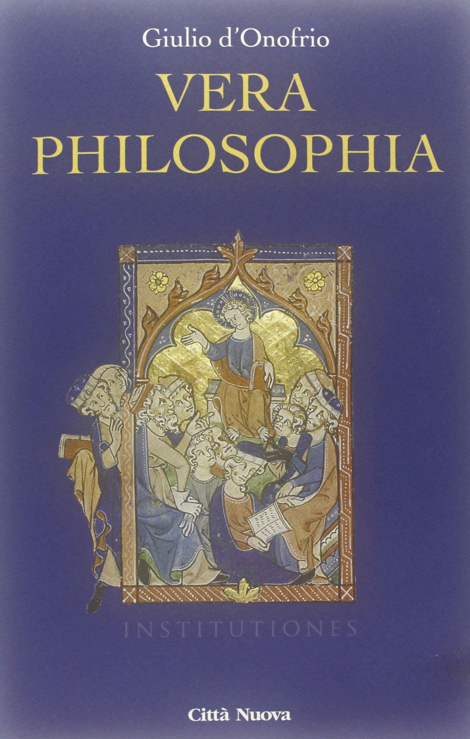 Vera philosophia. Studi sul pensiero cristiano in età tardo-antica, alto-medievale e umanistica (Institutiones. Paradigma medievale, Band 1) Philosophy