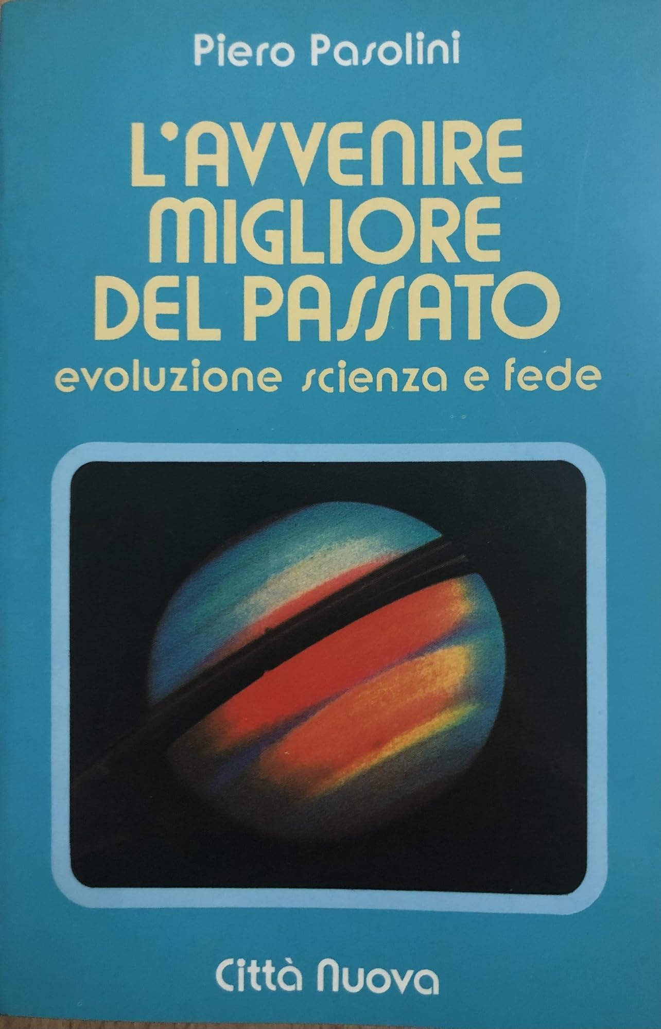 L'avvenire migliore del passato. Evoluzione, scienza e fede (Strumenti) Business & Technology