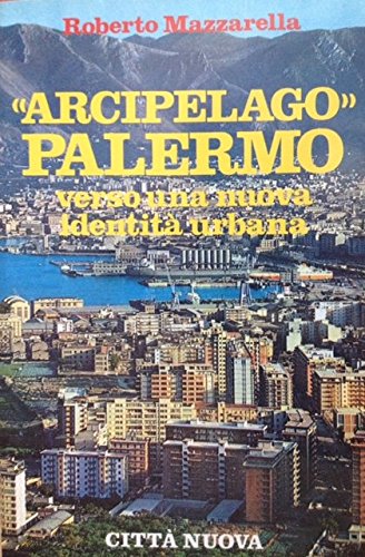 Arcipelago Palermo. Verso una nuova identità urbana (Panorama) Books