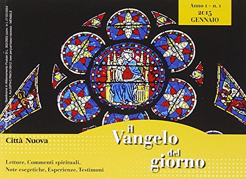 Il Vangelo del giorno. Letture, commenti spirituali, note esegetiche, esperienze, testimoni. Gennaio 2015 Religion & Esotericism
