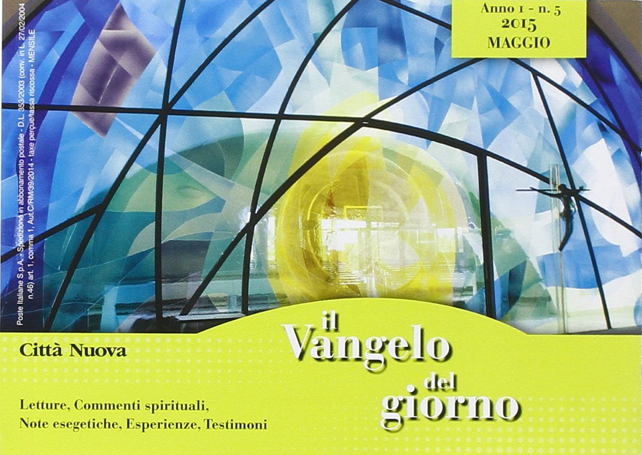 Il Vangelo del giorno. Letture, commenti spirituali, note esegetiche, esperienze, testimoni. Maggio 2015 Religion & Esotericism