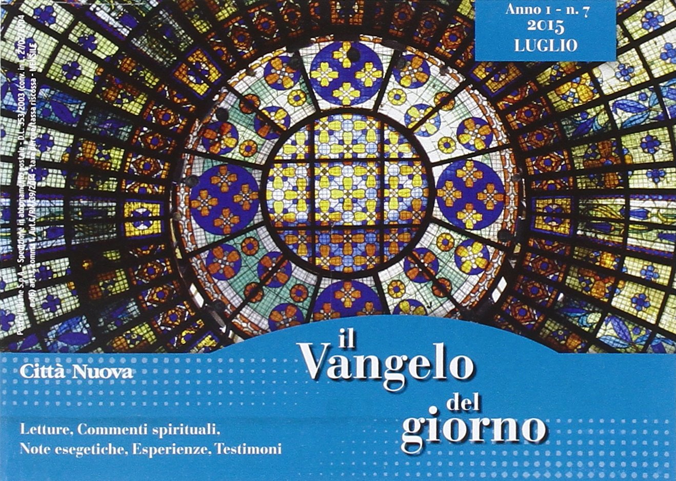Il Vangelo Del Giorno. Letture, Commenti Spirituali, Note Esegetiche, Esperienze, Testimoni. Luglio 2015 Religion & Esotericism