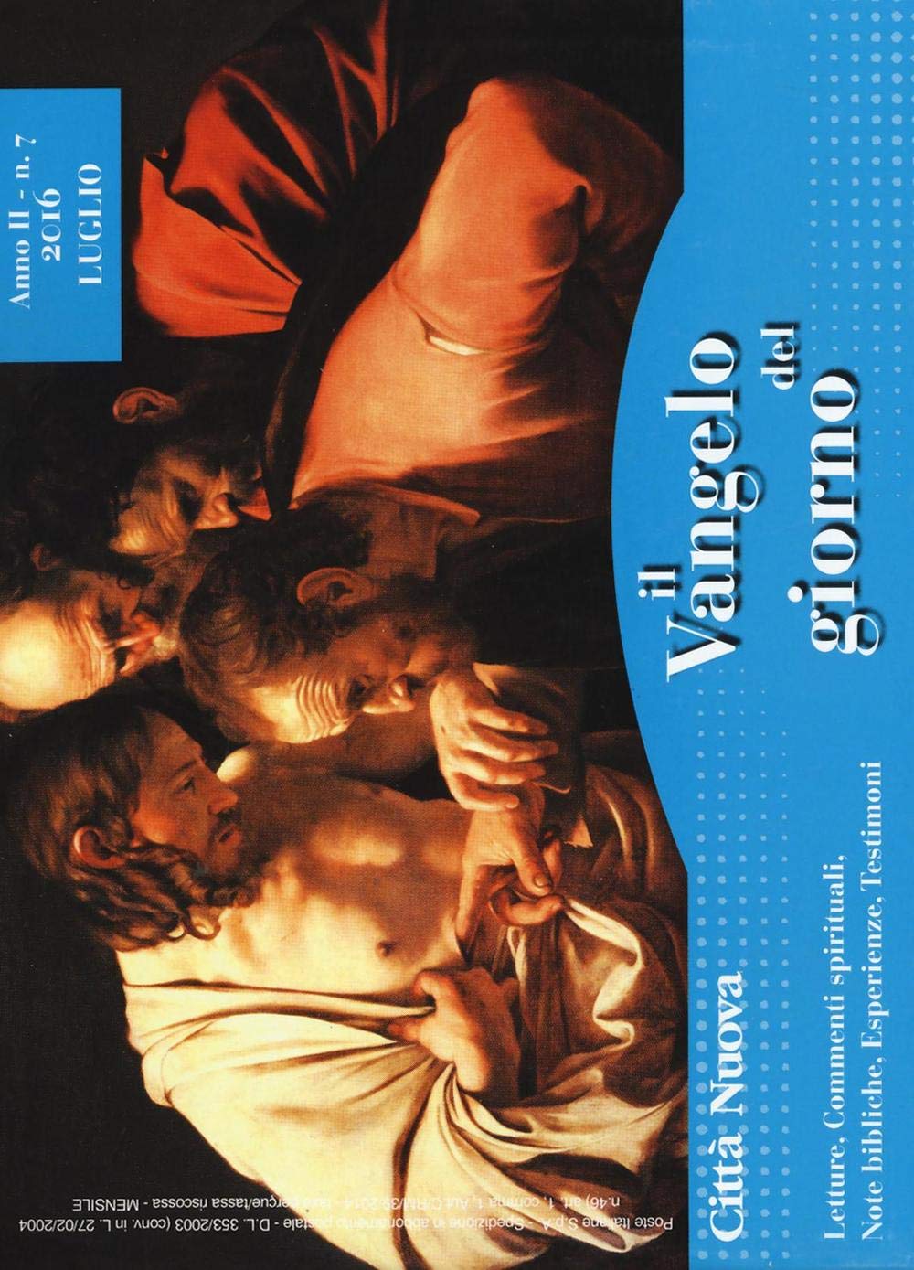 Il Vangelo Del Giorno. Letture, Commenti Spirituali, Note Bibliche, Esperienze, Testimoni. Luglio 2016 Religion & Esotericism