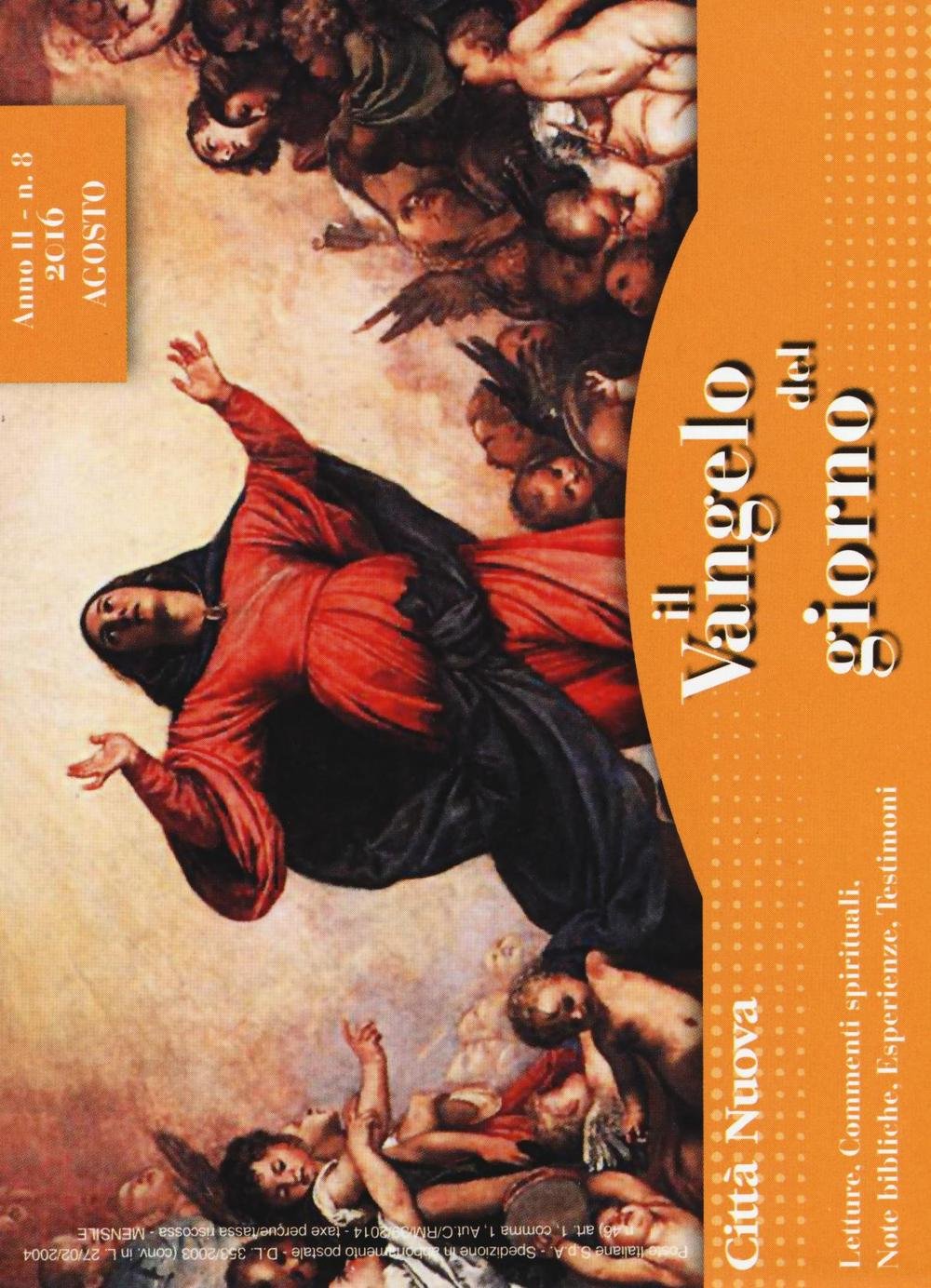Il Vangelo del giorno. Letture, commenti spirituali, note esegetiche, esperienze, testimoni. Agosto 2016 Religion & Esotericism