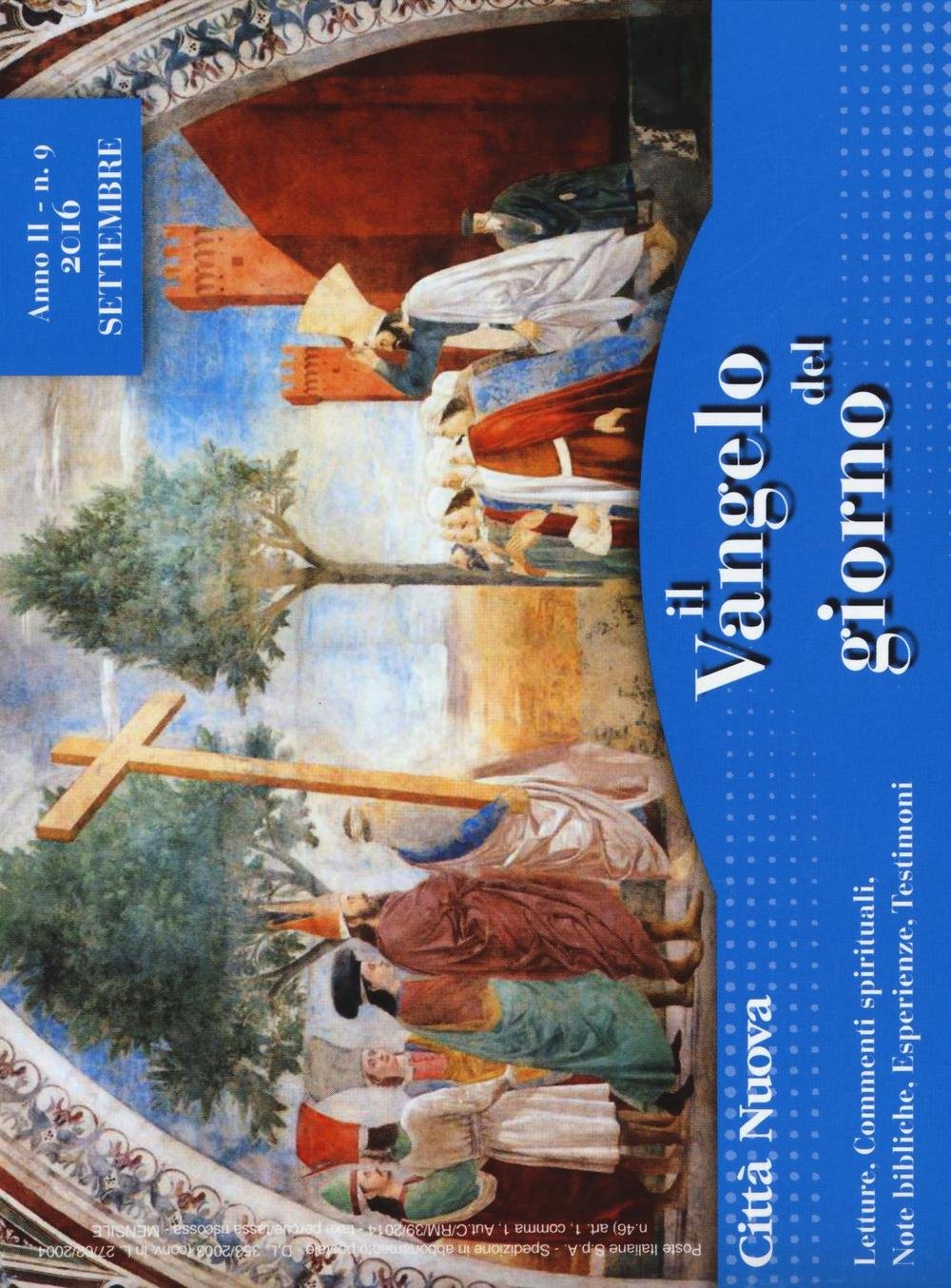 Il Vangelo del giorno. Letture, commenti spirituali, note esegetiche, esperienze, testimoni. Settembre 2016 Religion & Esotericism