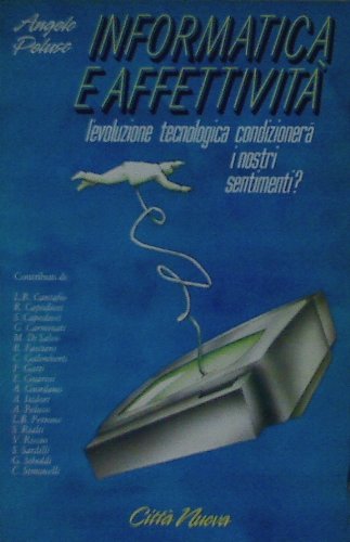 Informatica e affettività. L'evoluzione tecnologica condizionerà i nostri sentimenti? (Guide) Partnership & Love