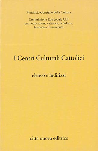 I centri culturali cattolici. Idea, esperienza, missione. Elenco e indirizzi (Società e socialità) Books