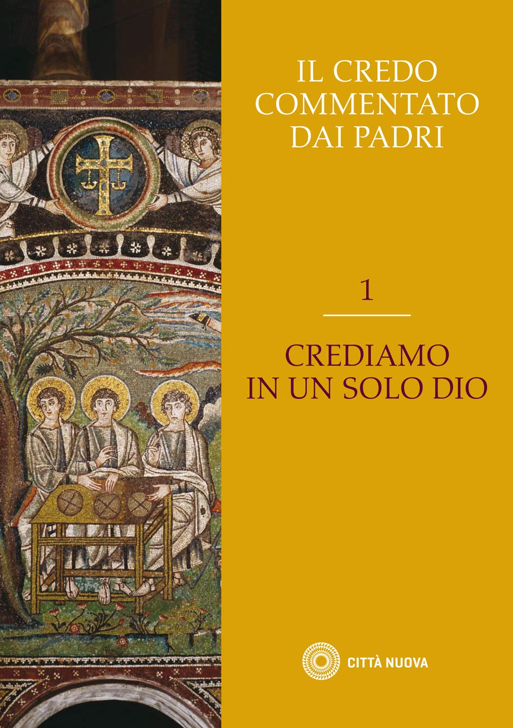 Il Credo commentato dai Padri. Crediamo in un solo Dio (Vol. 1) (Censimento codici petrarcheschi) Religion & Esotericism