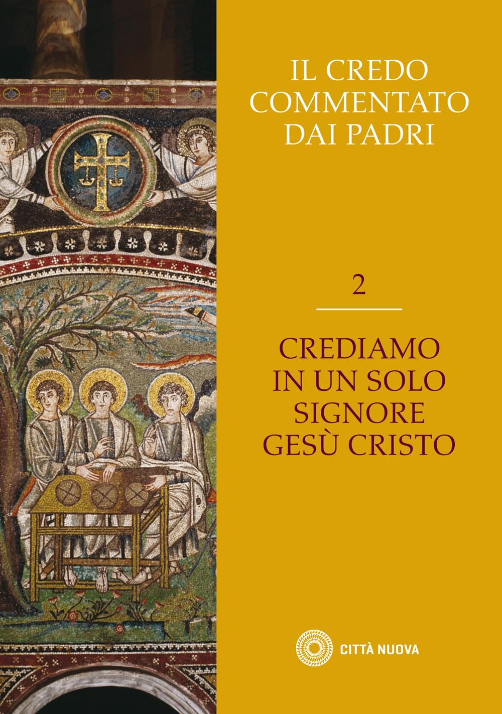 Il Credo commentato dai Padri. Crediamo in un solo Signore Gesù Cristo (Vol. 2) Religion & Esotericism