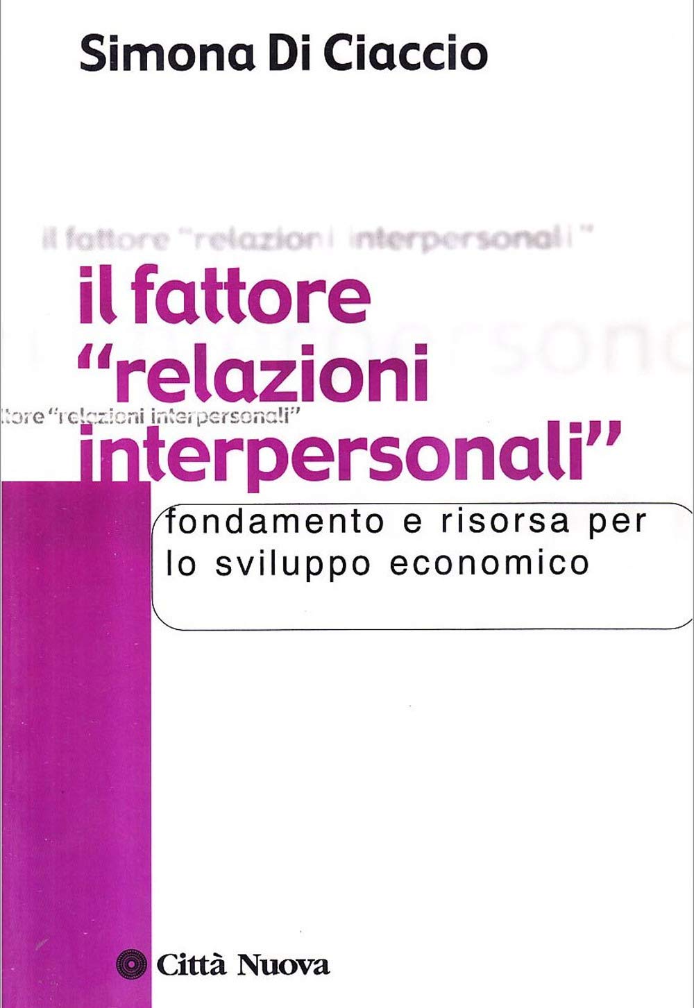 Il fattore «relazioni interpersonali». Fondamento e risorsa per lo sviluppo economico book