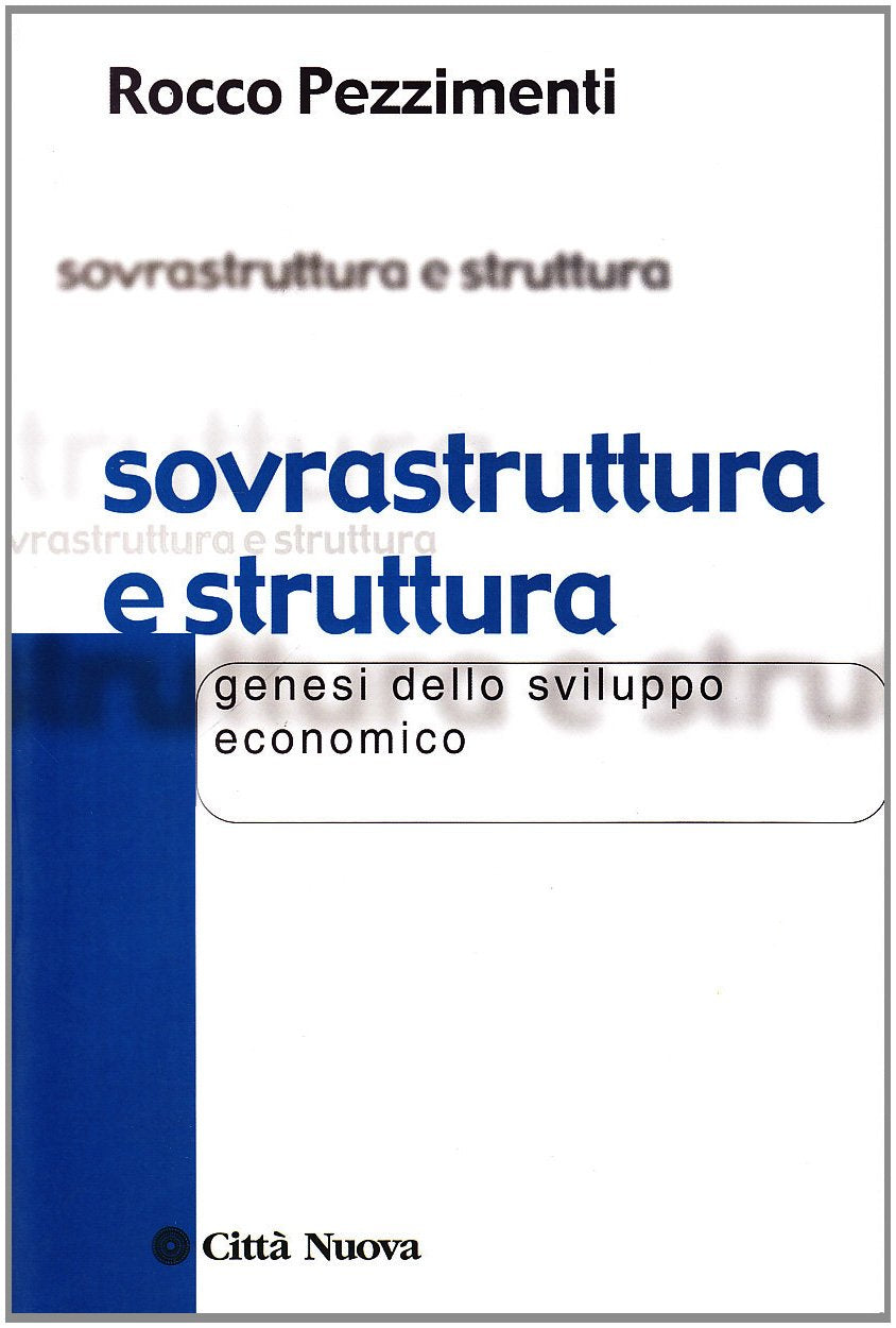 Sovrastruttura e struttura. Saggio sulla genesi dello sviluppo economico book