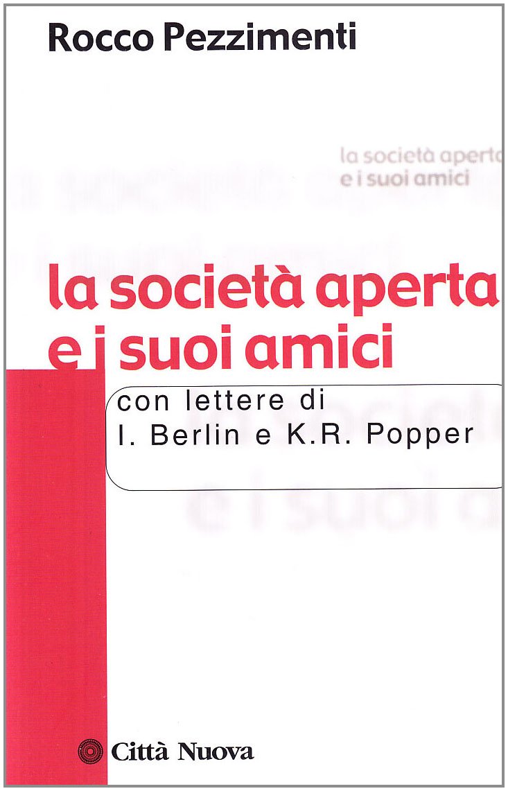 La società aperta e i suoi amici. Con lettere di I. Berlin e K. R. Popper book
