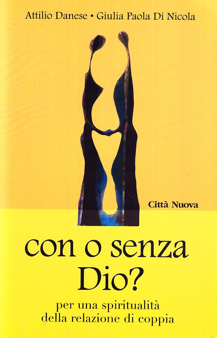 Con o senza Dio? Per una spiritualità della relazione di coppia book