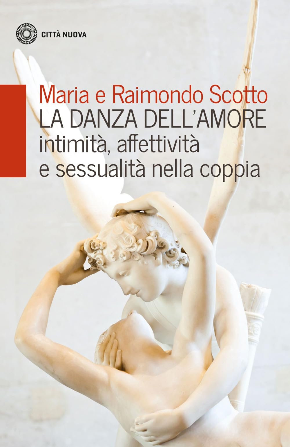 La danza dell'amore. Intimità, affettività e sessualità nella coppia (Famiglia oggi, Band 1) Partnership & Love