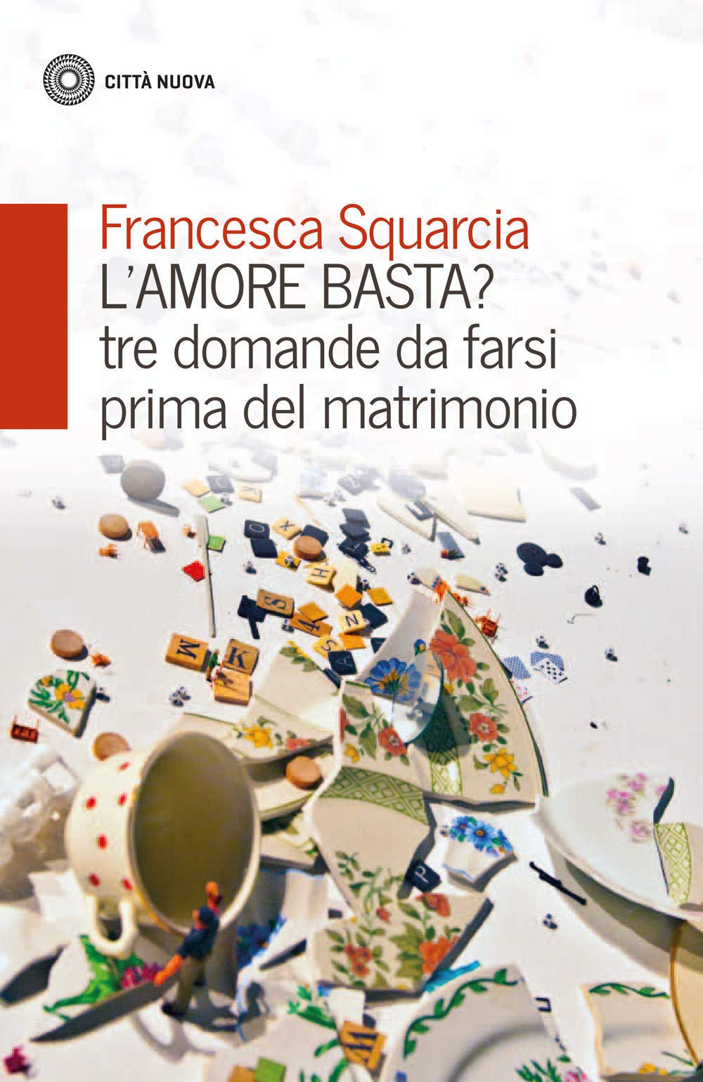 L'amore basta? Tre domande da farsi prima del matrimonio book