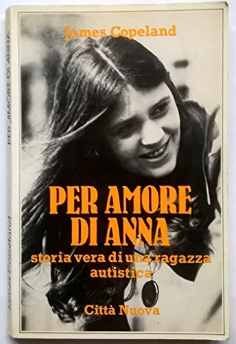 Per amore di Anna. Storia vera di una ragazza autistica book