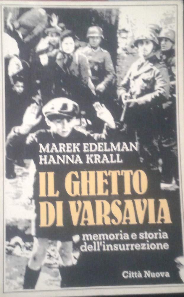 Il ghetto di Varsavia. Memoria e storia dell'insurrezione book