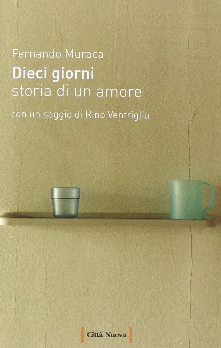 Dieci giorni. Storia di un amore book