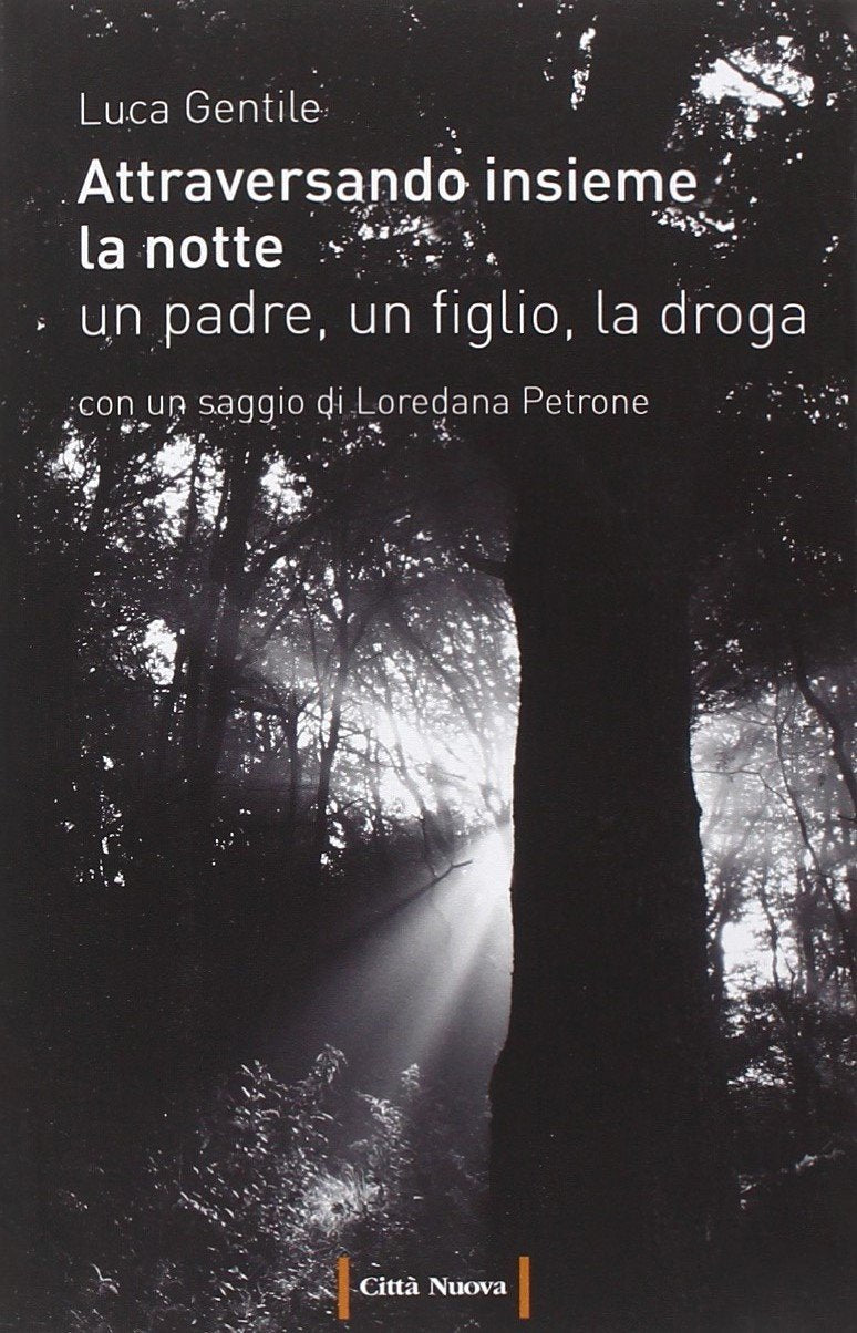 Attraversando insieme la notte. Un padre, un figlio, la droga (Passaparola) Books