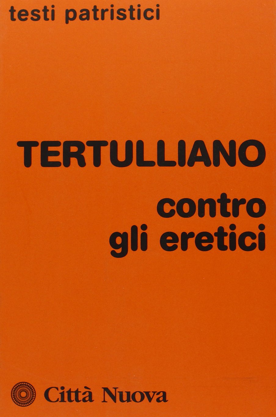 Contro gli eretici (Testi patristici) Philosophy