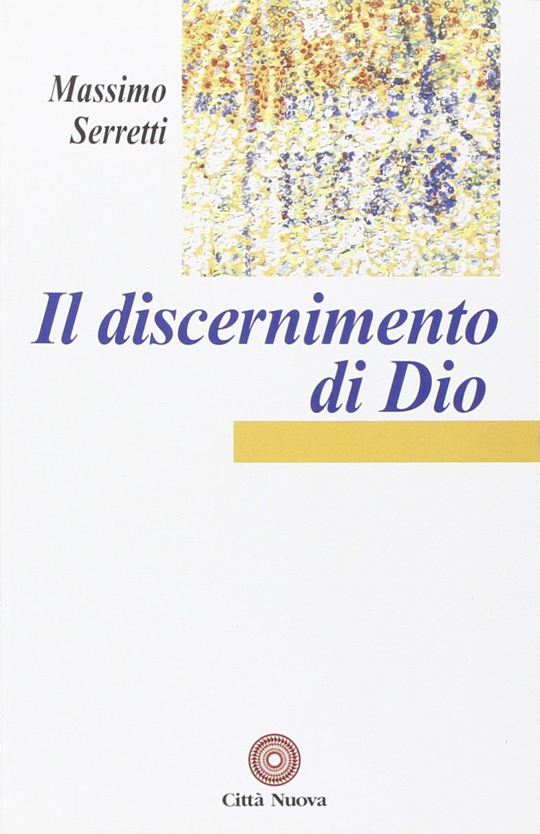 Il discernimento di Dio (Contributi di teologia, Band 38) Religion & Esotericism