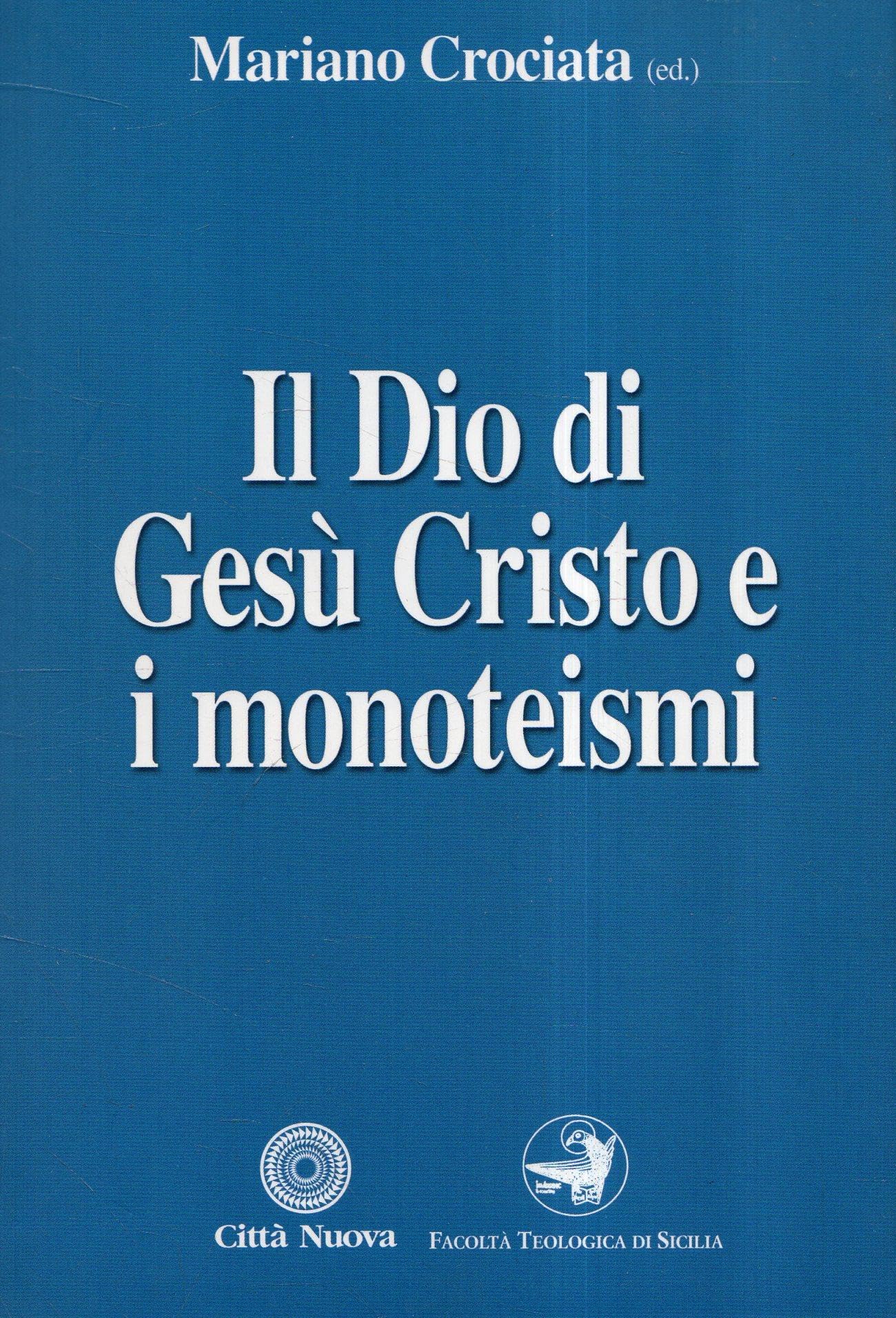 Il Dio di Gesù Cristo e i monoteismi book