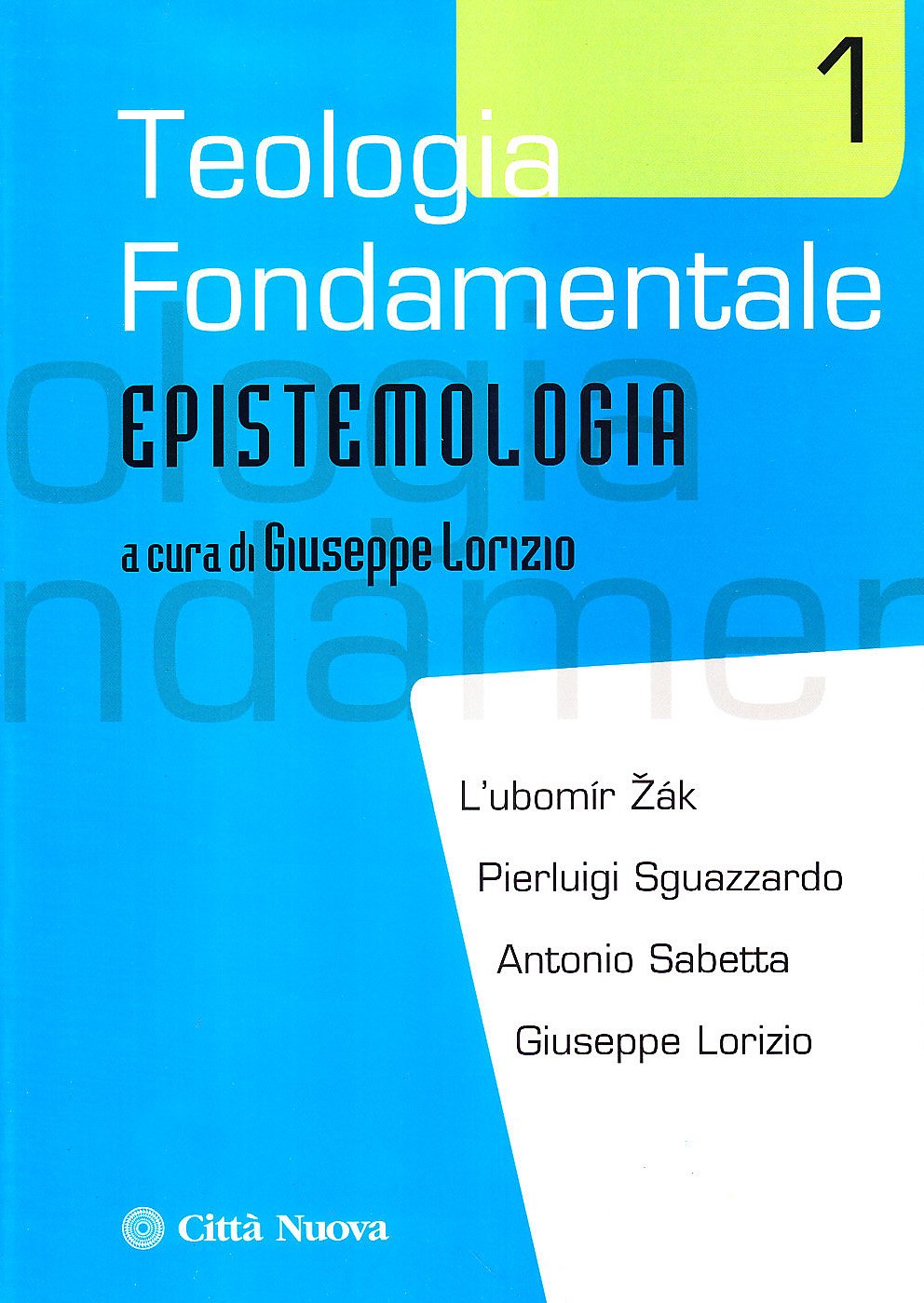 Teologia fondamentale. Epistemologia (Vol. 1) book