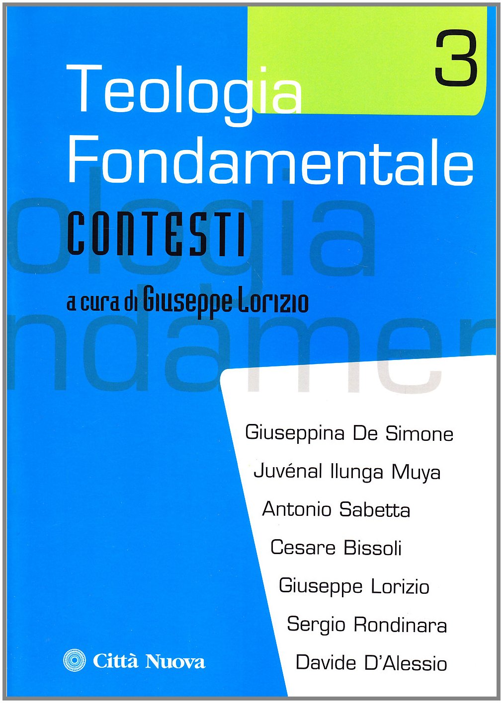 Teologia fondamentale. Contesti (Vol. 3) Religion & Esotericism