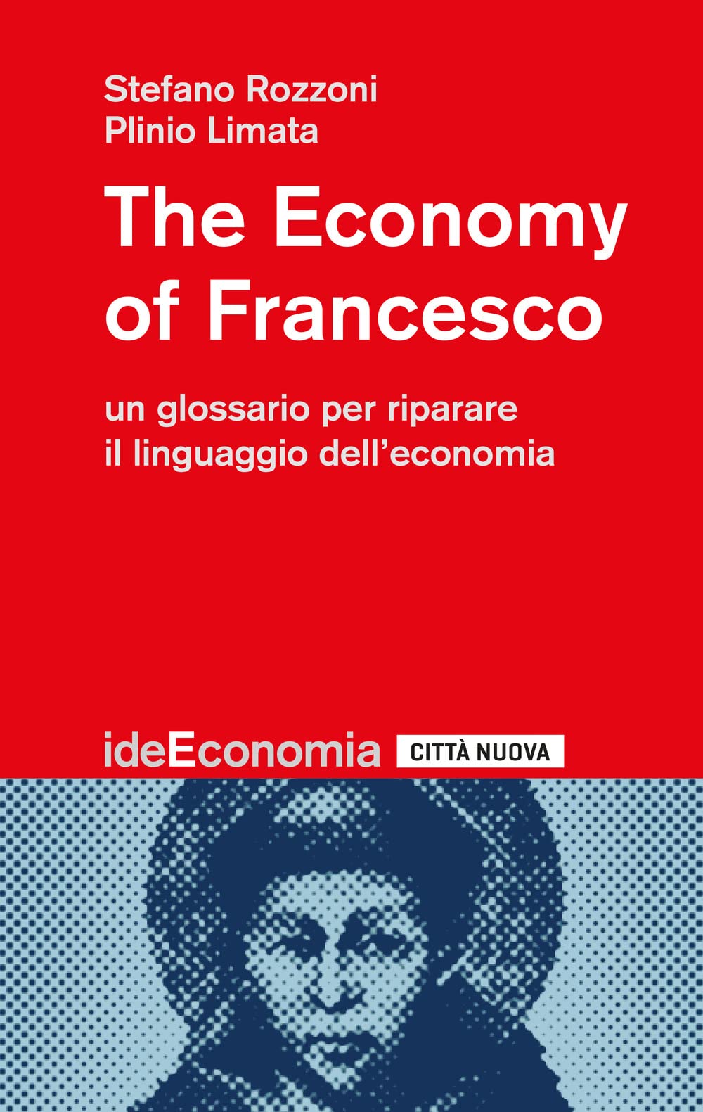 The economy of Francesco. Un glossario per riparare il linguaggio dell’economia book