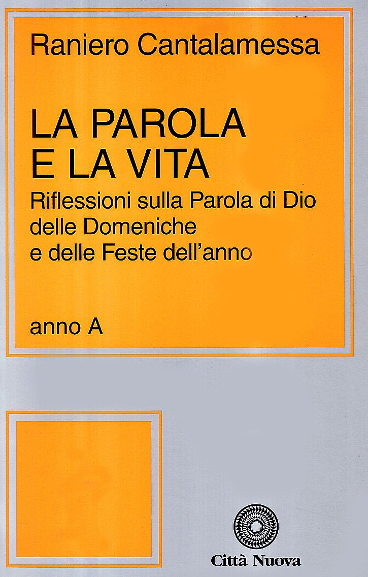 La parola e la vita. Riflessioni sulla parola di Dio delle domeniche e delle feste dell'anno: anno A (Commentari) Religion & Esotericism