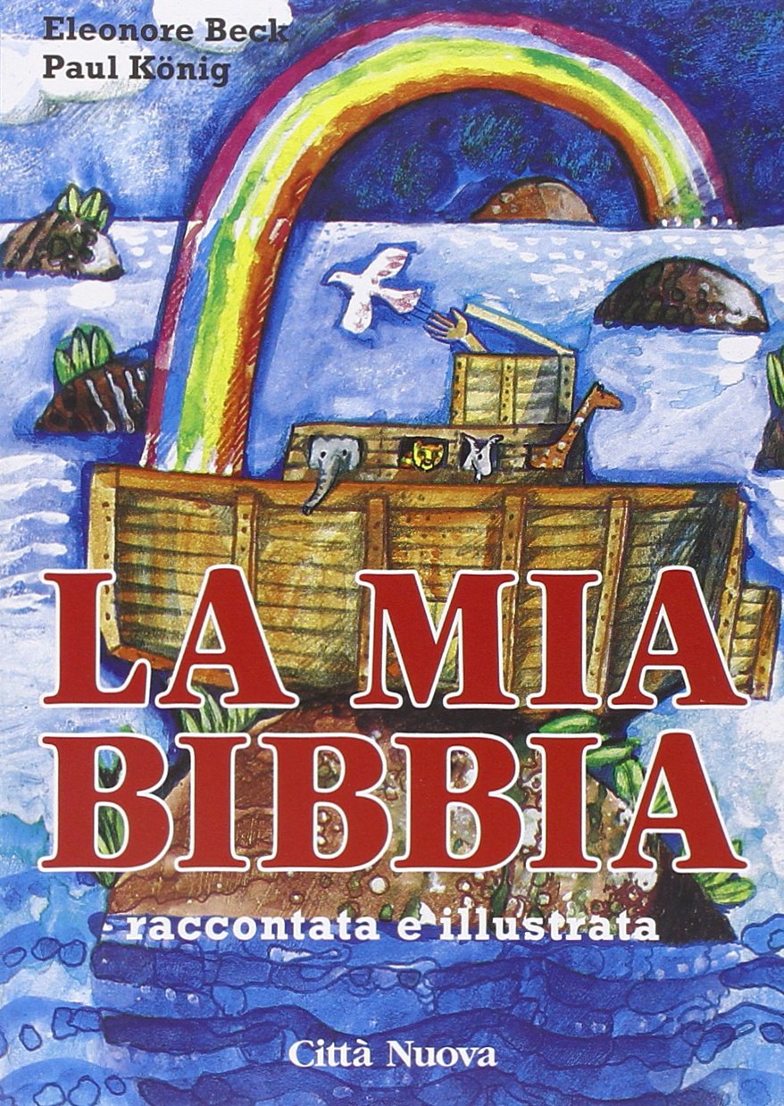 La mia Bibbia raccontata e illustrata (Formazione Cristiana e Liturgia) Non-fiction