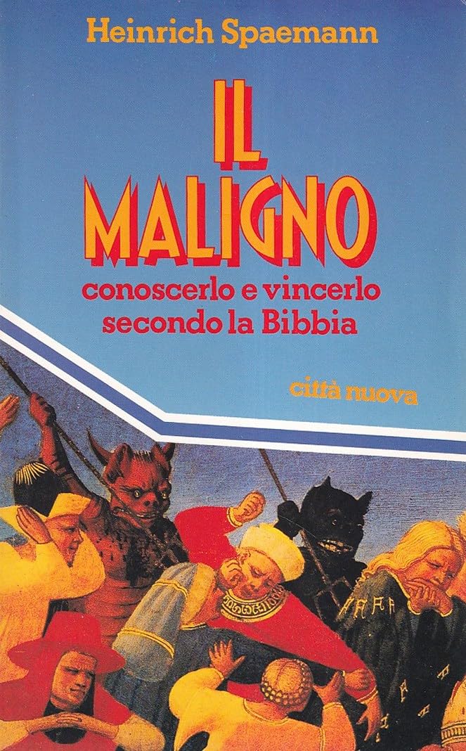 Il maligno. Conoscerlo e vincerlo secondo la Bibbia (Orientamenti) Religion & Esotericism