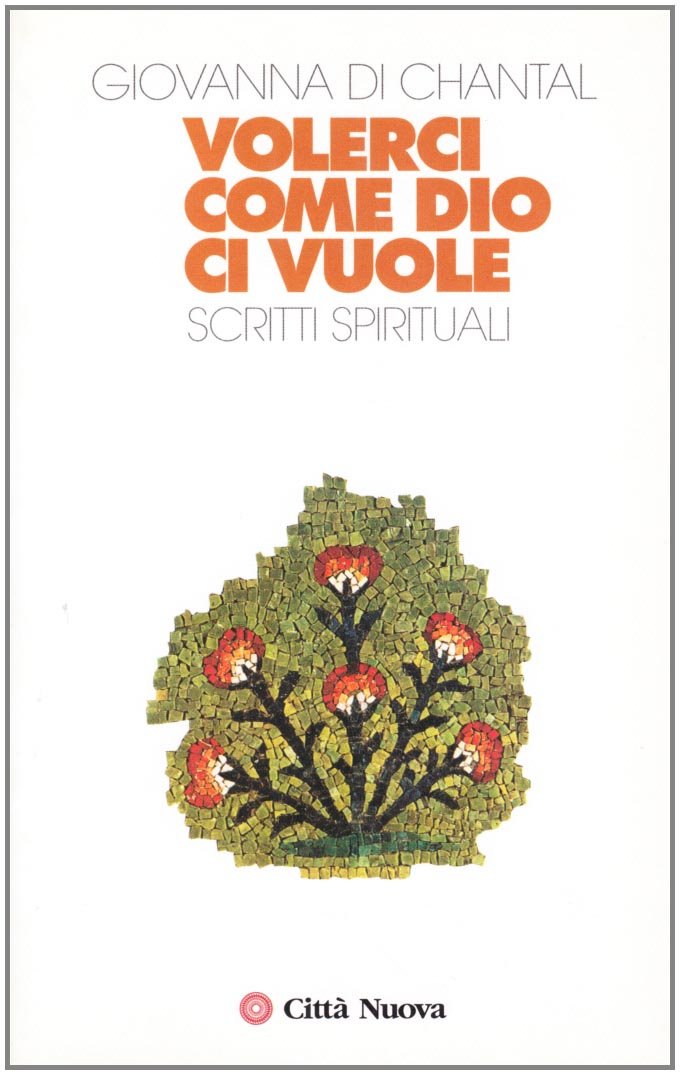 Volerci come Dio ci vuole. Scritti spirituali (Meditazioni) Religion & Esotericism