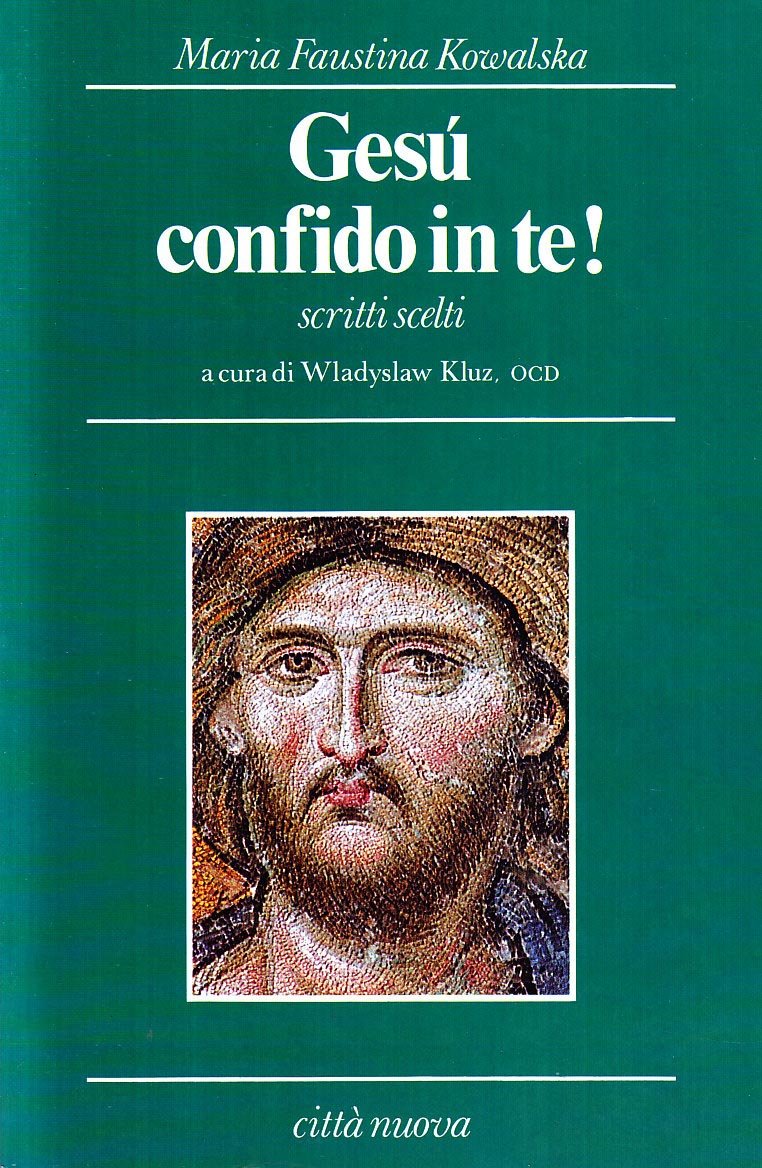 Gesù confido in te! Scritti scelti book