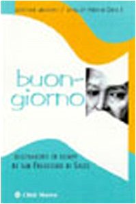 Buongiorno. Insegnamenti ed esempi di san Francesco di Sales Religion & Esotericism