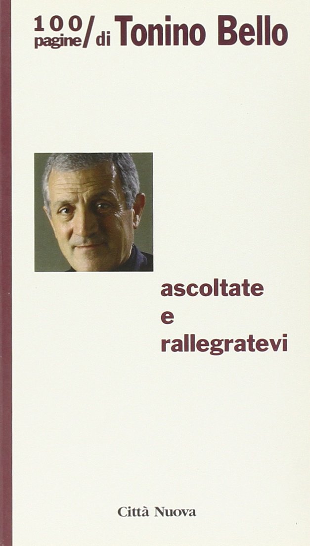Ascoltate e rallegratevi. 100 pagine di Tonino Bello book