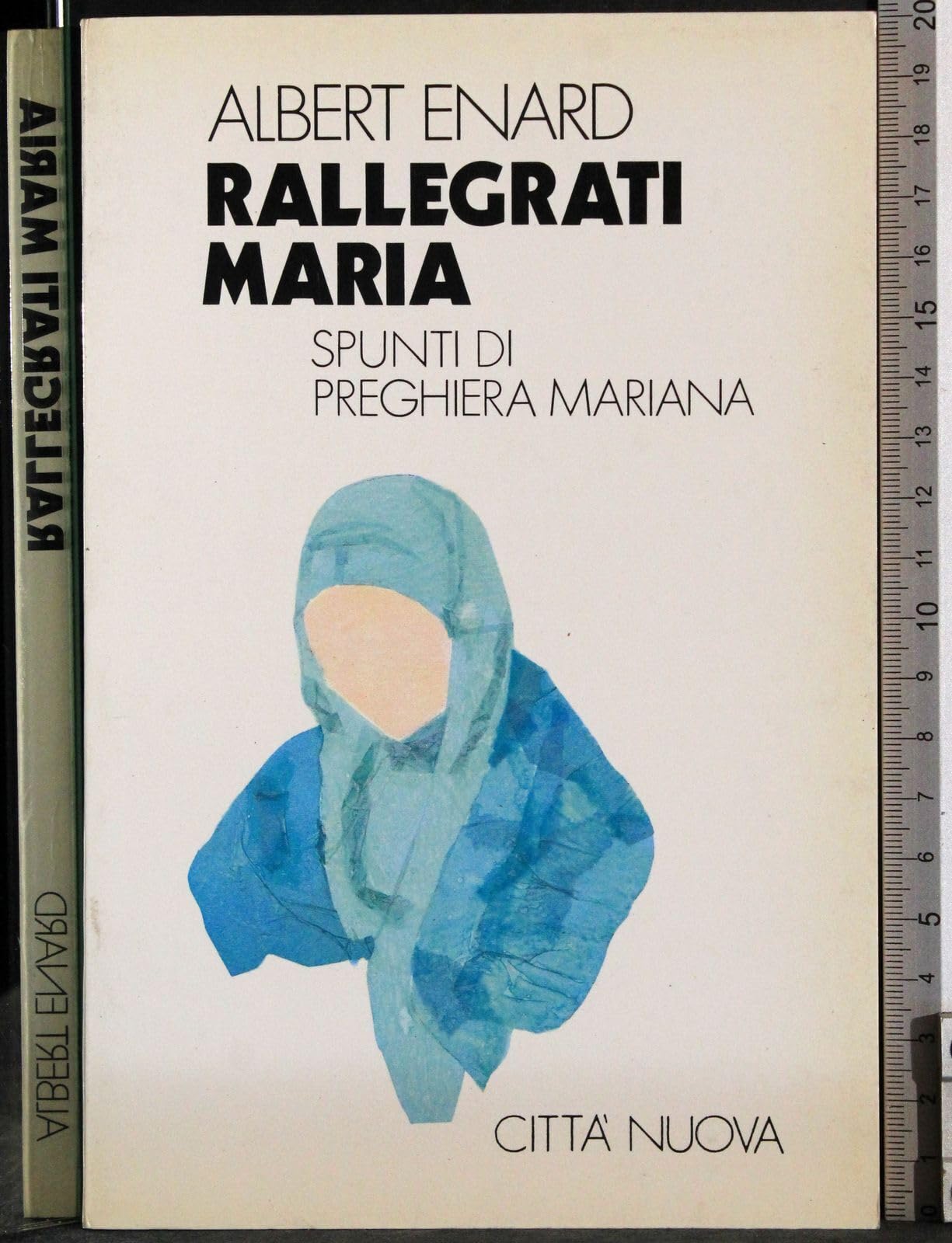 Rallegrati Maria. Spunti di preghiera mariana (Meditazioni) Religion & Esotericism