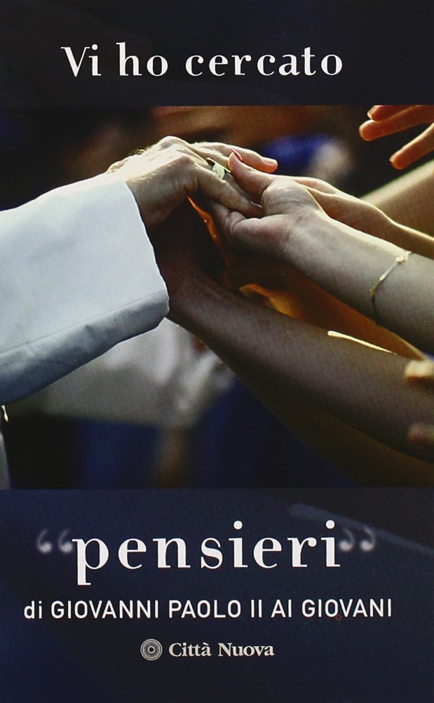Vi ho cercato. «Pensieri» di Giovanni Paolo II ai giovani book