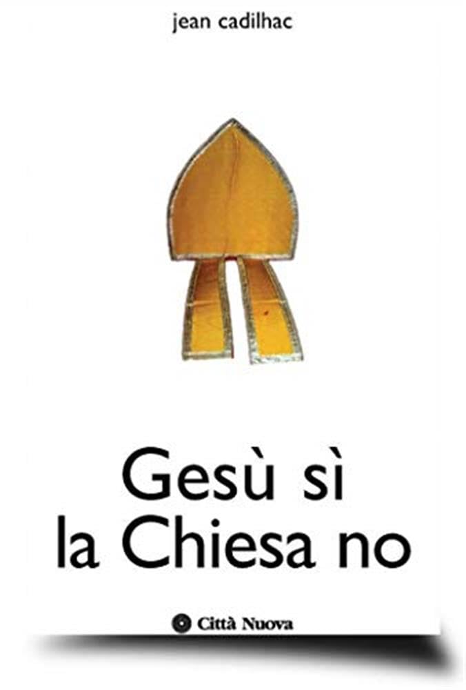 Gesù si la Chiesa no (Orientamenti, Band 39) Religion & Esotericism