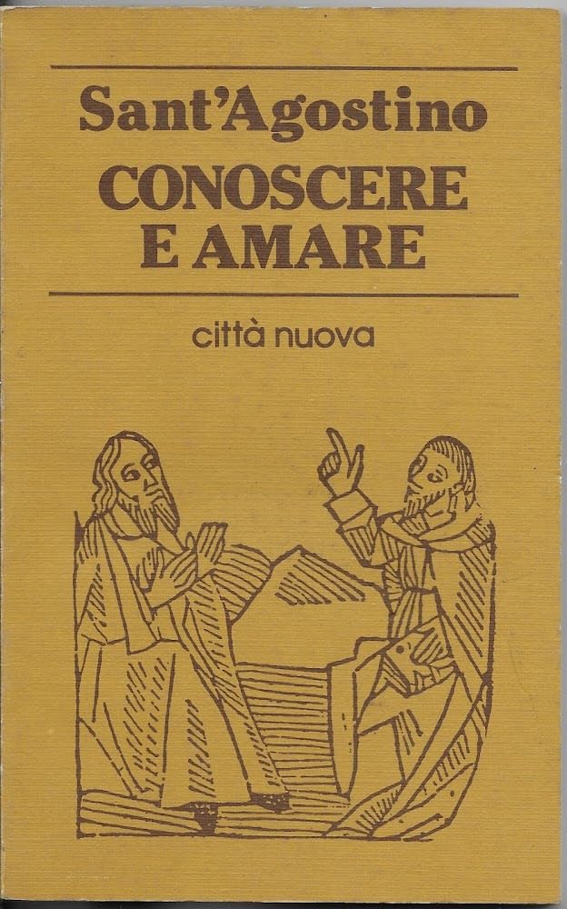 Conoscere e amare (Piccola biblioteca agostiniana) Religion & Esotericism