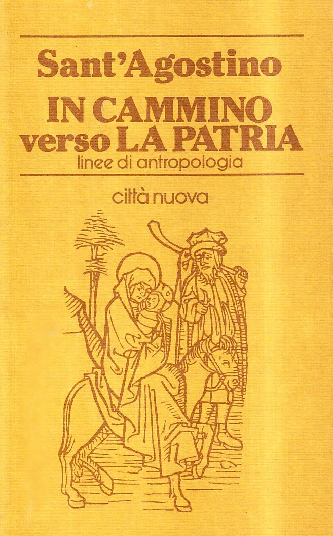 In cammino verso la patria. Linee di antropologia (Piccola biblioteca agostiniana, Band 19) Philosophy