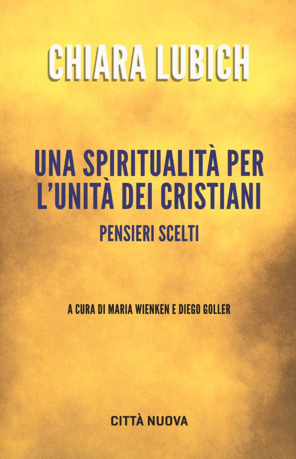 Una spiritualità per l'unità dei cristiani. Pensieri scelti book