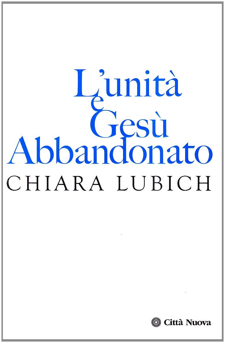 L' unità e Gesù abbandonato Religion & Esotericism
