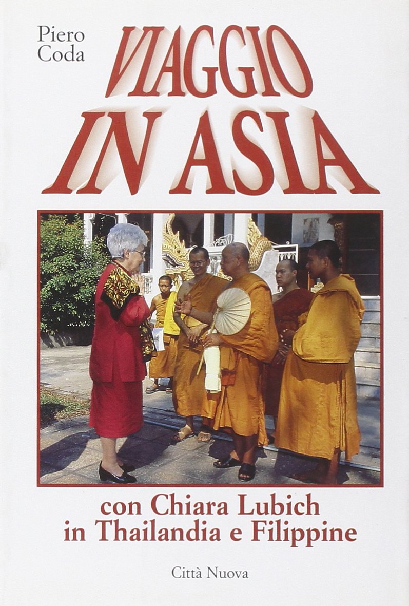 Viaggio in Asia. Con Chiara Lubich in Thailandia e Filippine (Verso l'unità. Esperienze) Religion & Esotericism