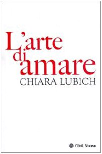 L'arte di amare (Verso l'unità. Scritti di Chiara Lubich) Religion & Esotericism
