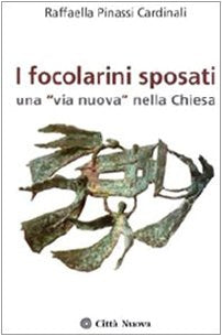 I focolarini sposati. Una «via nuova» nella Chiesa (Verso l'unità. Saggi, Band 50) Religion & Esotericism