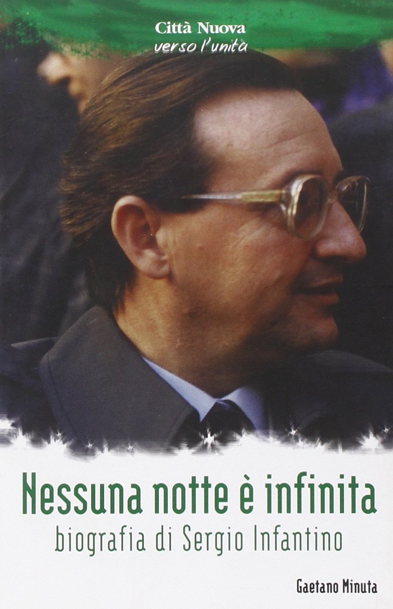 Nessuna nottè è infinita. Biografia di Sergio Infantino (Verso l'unità. Testimonianze, Band 1) Politics & Society