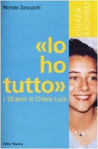 «Io ho tutto». I diciotto anni di Chiara Luce (Verso l'unità. Esperienze) Religion & Esotericism