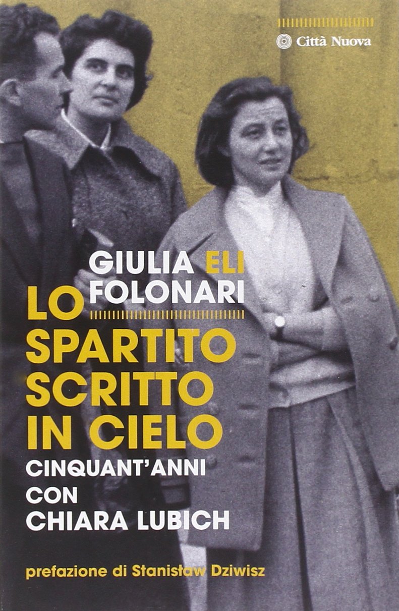 Lo spartito scritto in cielo. Cinquant'anni con Chiara Lubich Religion & Esotericism