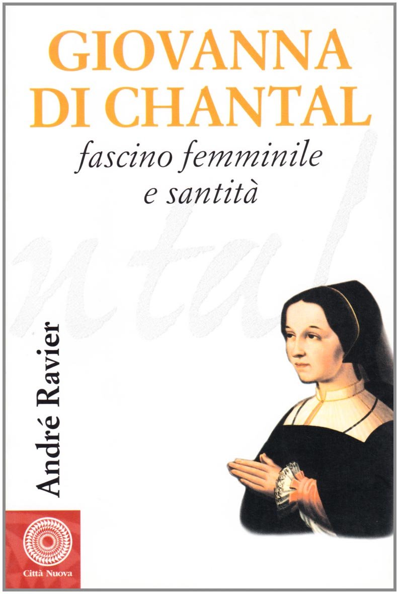 Giovanna di Chantal. Fascino femminile e santità book